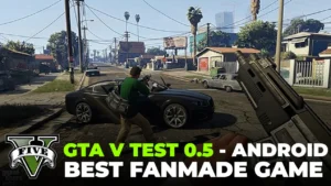Read more about the article The New GTA V Android Test 0.5 Fanmade Game